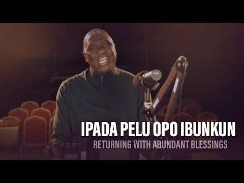 IPADA PELU OPO IBUNKUN (Returning With Abundant Blessings) -Pastor Debo Adegoke | 7/05/2024 | Ep 242