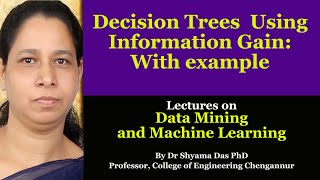 Decision Trees  using Information Gain: With example - KTU SYLLABUS – MACHINE LEARNING