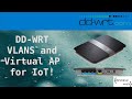 Use DD-WRT to set up a VLAN and Virtual Wifi for IoT devices