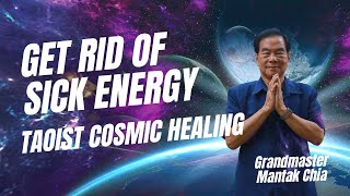 Get rid of sick energy and help other people. Taoist Cosmic Healing with Qi and colors. Mantak Chia