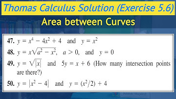 Thomas calculus exercise 5.6 Q47 to Q50 | Area between the two curves || Lec 47