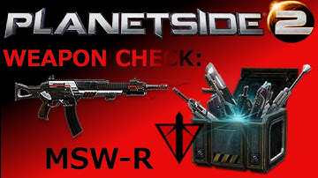 Planetside 2: Weapon check - MSW-R