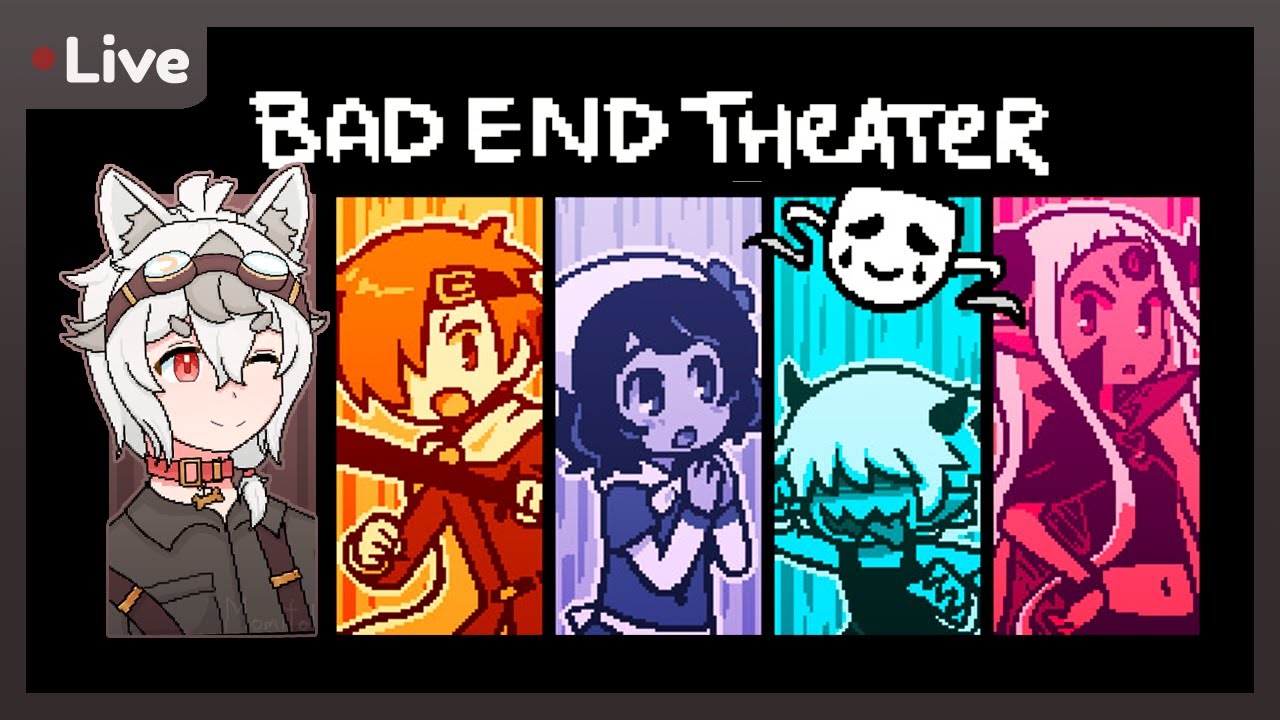 【LIVE】¿Final Malo? Nah | Bad End Theater [EN/ES Vtuber] - YouTube