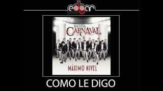 COMO LE DIGO Banda carnaval (estudio 2012)