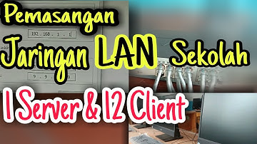 PEMASANGAN JARINGAN LAN SEKOLAH//TUTORIAL KONFIGURASI LAN