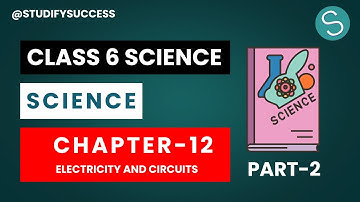 Class 6 Science Chapter 12 Electricity and Circuits part 2📚  #studifysuccess #boardexam