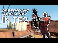 Pretending to be a spy in tf2