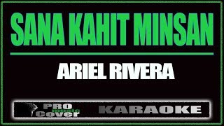 Video thumbnail of "Sana Kahit Minsan  - ARIEL RIVERA (KARAOKE)"