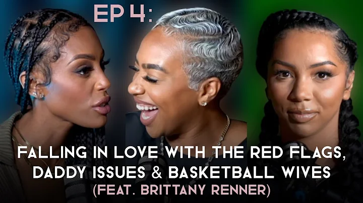 EP 4: Falling In Love with the Red Flags, Daddy Is...
