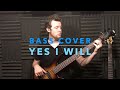 Yes I Will - Vertical Worship | Bass Cover