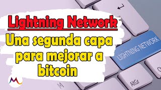 Qué es Lightning Network - mejorando la escalabilidad de bitcoin