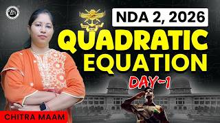 Quadratic Equations Day 1 | NDA Maths Class by Chitra Ma’am | Basics+Tricks+PYQs | Mission NDA 2026