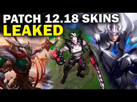 LEAKED Upcoming skins for League of Legends Patch 12.18