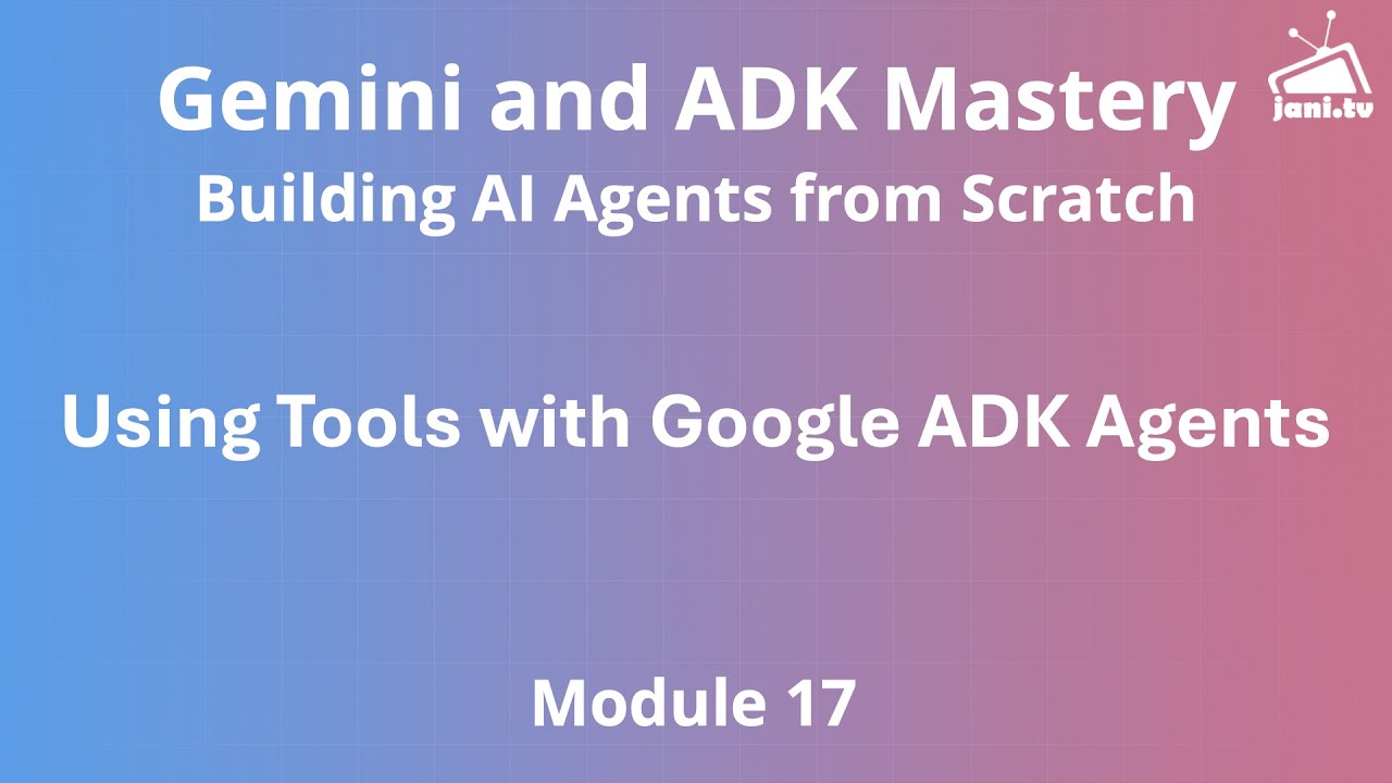 Module 17 - Implementing Tools for Google ADK Agents - YouTube