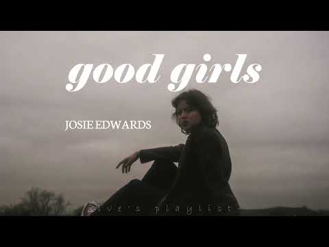 Josie Edwards - good girls (acoustic version lyrics)