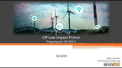 GridSME CIP Low Primer - Preparing for CIP-003-7