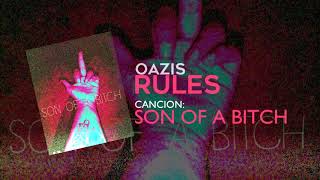 Son Of a Bitch - Oazis Rules