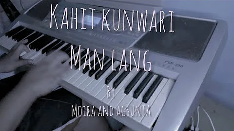 Kahit kunwari man lang - Agsunta and Moira Dela Torre | Piano cover