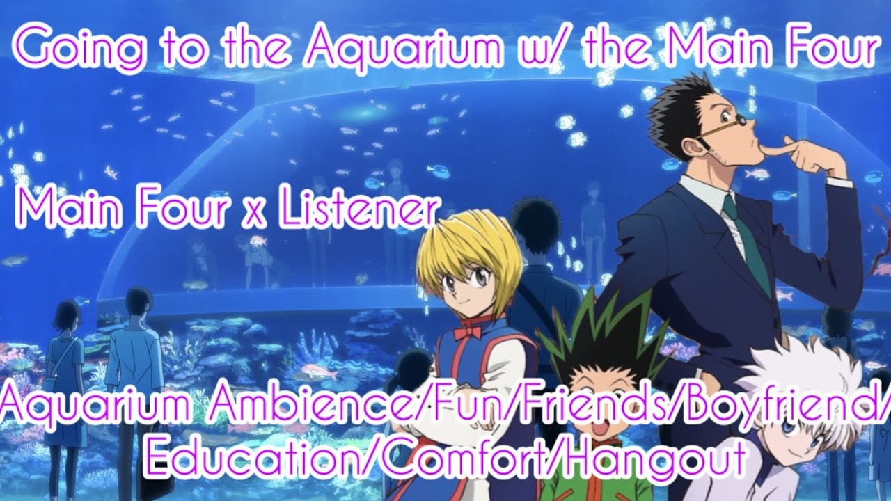 Поход в Аквариум с Главной Четверкой ASMR (Killua x Listener)🐠