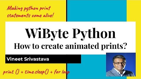 1. Fun with print Enhancements: Make the print() statement come alive with animated prints