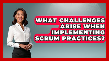 What Challenges Arise When Implementing Scrum Practices? | The Project Manager Toolkit News