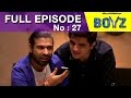 Boyz Episode 27 (1st October 2015) Video