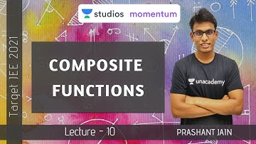 L10: Composite Functions | Target JEE 2021 |  Prashant Jain