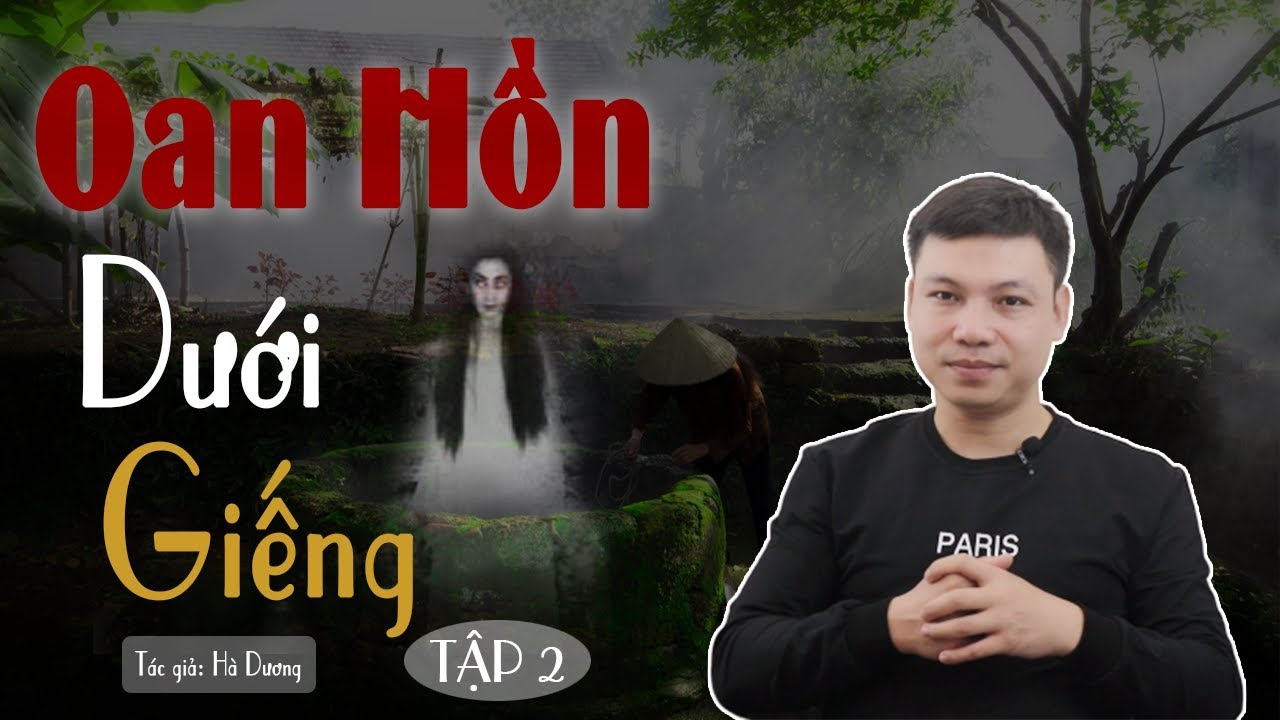 [Tập 2] Oan Hồn Dưới Giếng - Truyện Ma Có Thật Đình Soạn Kể Đến Hãi