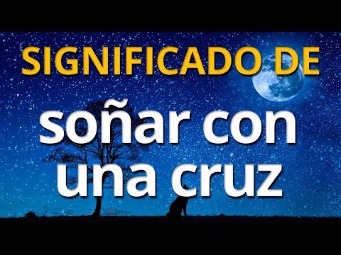 Video: ¿Por Qué Sueña La Cruz? Interpretación Del Sueño Según Los Libros De Sueños Populares