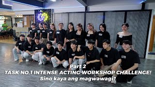 VLOG 201 Part 2 TASK NO.1 INTENSE ACTING WORKSHOP CHALLENGE! Sino kaya ang magwawagi?