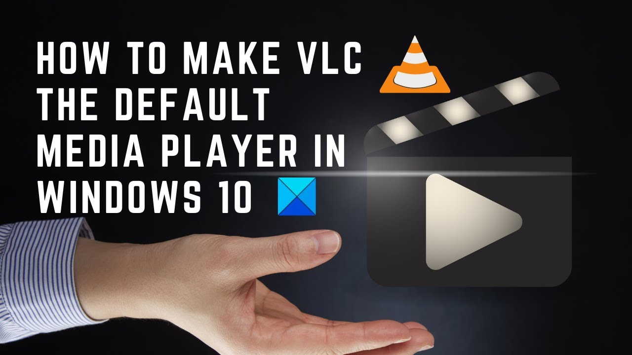 how do you make vlc your default media player