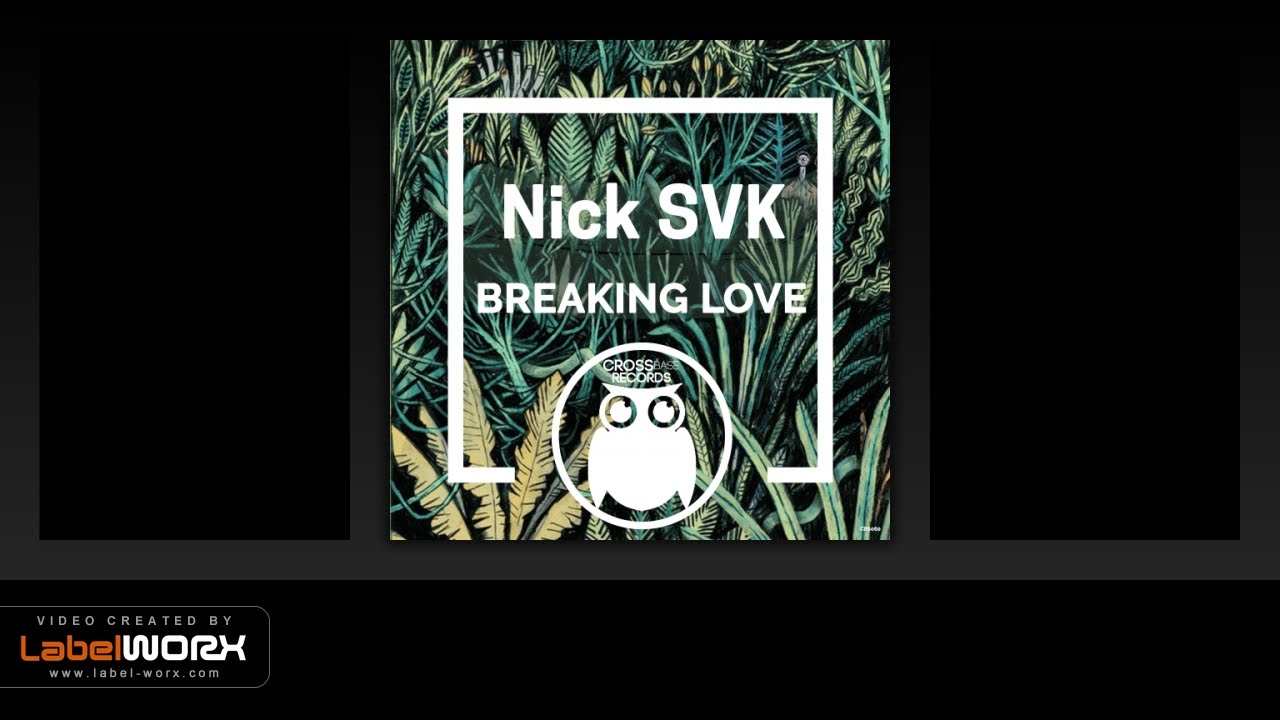 Nick SVK - Breaking Love (Original Mix)