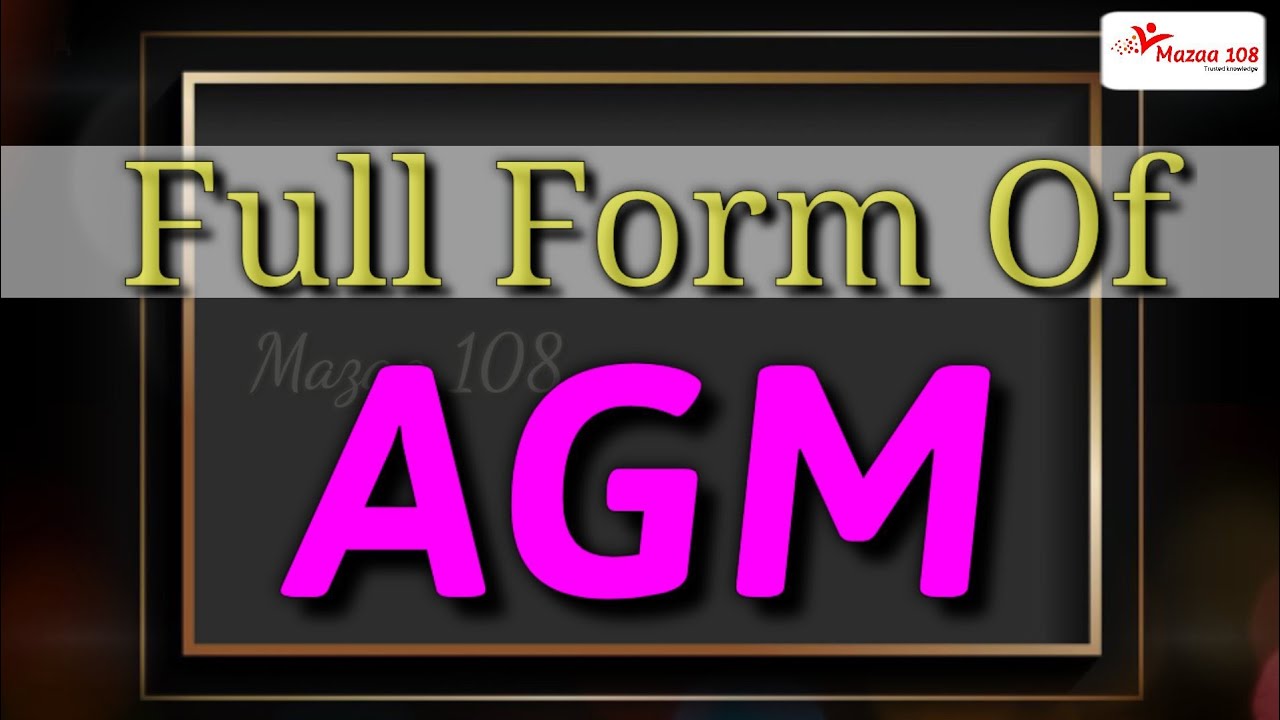 Full Form Of AGM AGM Stands For AGM Means Financial Banking full-form-of-agm-agm-stands-for-agm-means-financial-banking