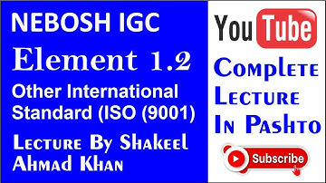 NEBOSH 1.2 End ISO 9001 In Pashto. ||NEBOSH 1.2 Element In Pashto|| Shakeel Ahmad Khan