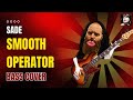 Sade - Smooth Operator (bass cover)