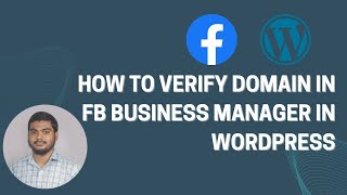 How To Verify Domain in Facebook Business Manager For WordPress Website | Ashiqur Rahaman
