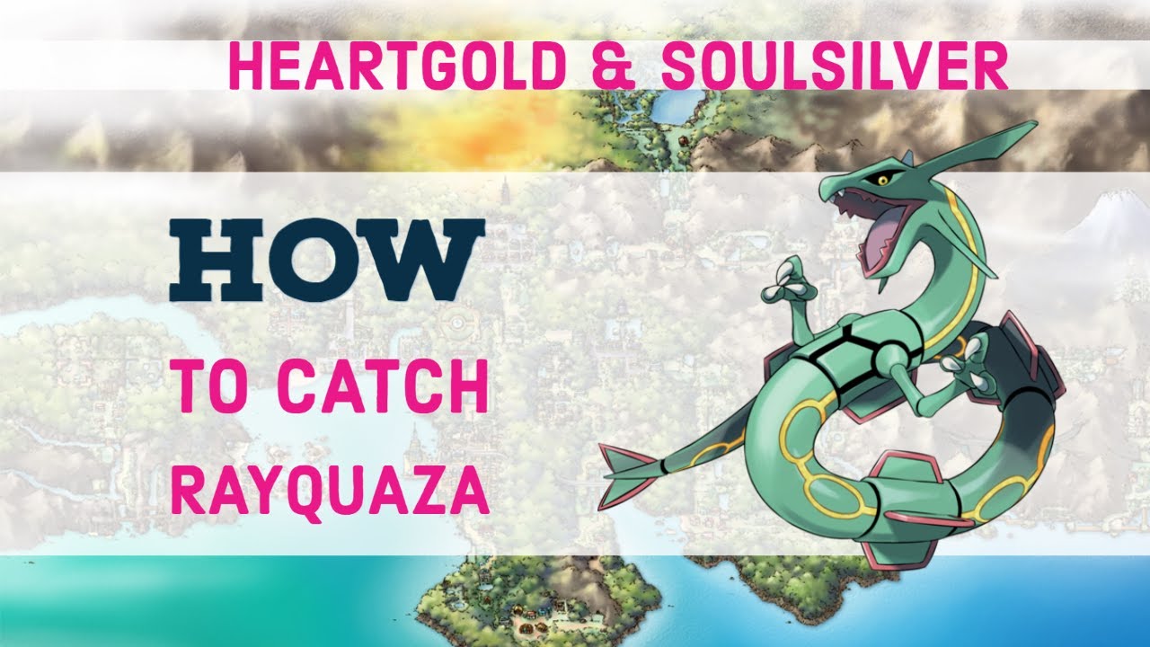 How to Catch Rayquaza - Pokemon HeartGold & SoulSilver - YouTube