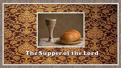 The Supper of the Lord ( Laurence Rosania ) -- Lambert Lai