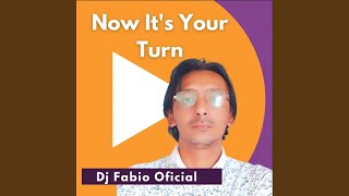 Now It's Your Turn (Live) - DjFabioOficial