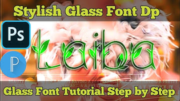 Glass Font Dp Editing || 2020 trending glass font dp editing by pixellab & ps touch step by step