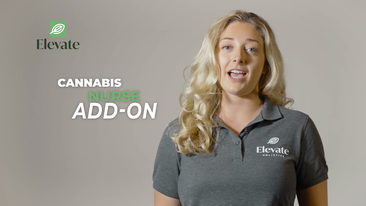 Cannabis Nurse Consultation Add On With Elevate Holistics