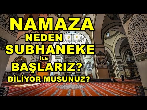 NAMAZA NEDEN SUBHANEKE İLE BAŞLARIZ?