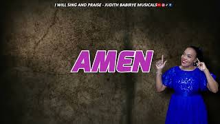 I WILL SING AND PRAISE LYRICS VIDEO || JUDITH BABIRYE MUSICALS