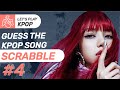 ▐ KPOP GAME ▌► GUESS THE KPOP SONG - SCRABBLE #4◄