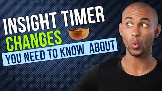 Insight Timer is Changing!