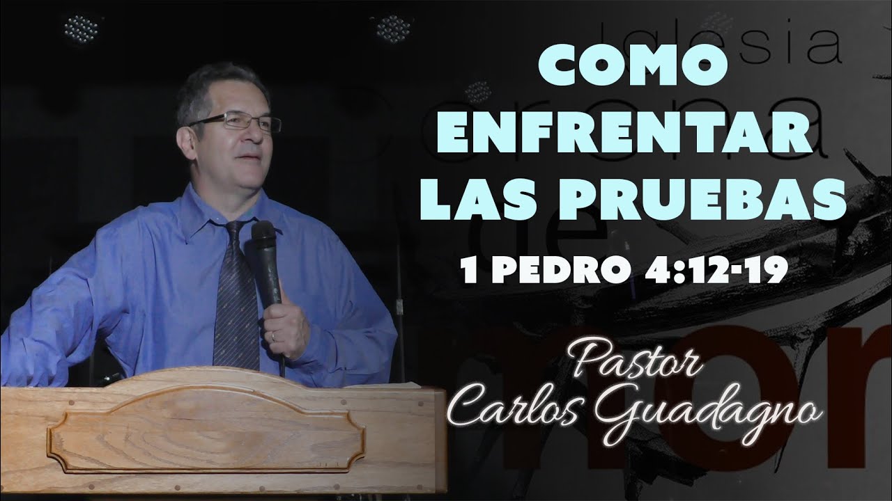 Como enfrentar las pruebas. 1 Pedro 4:12-19