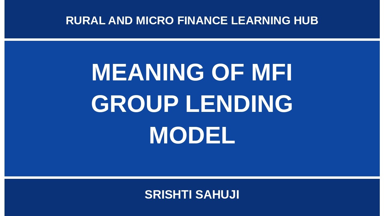 MFI Group Lending Model | Meaning, Structure & Economic Logic | Rural & Micro Finance