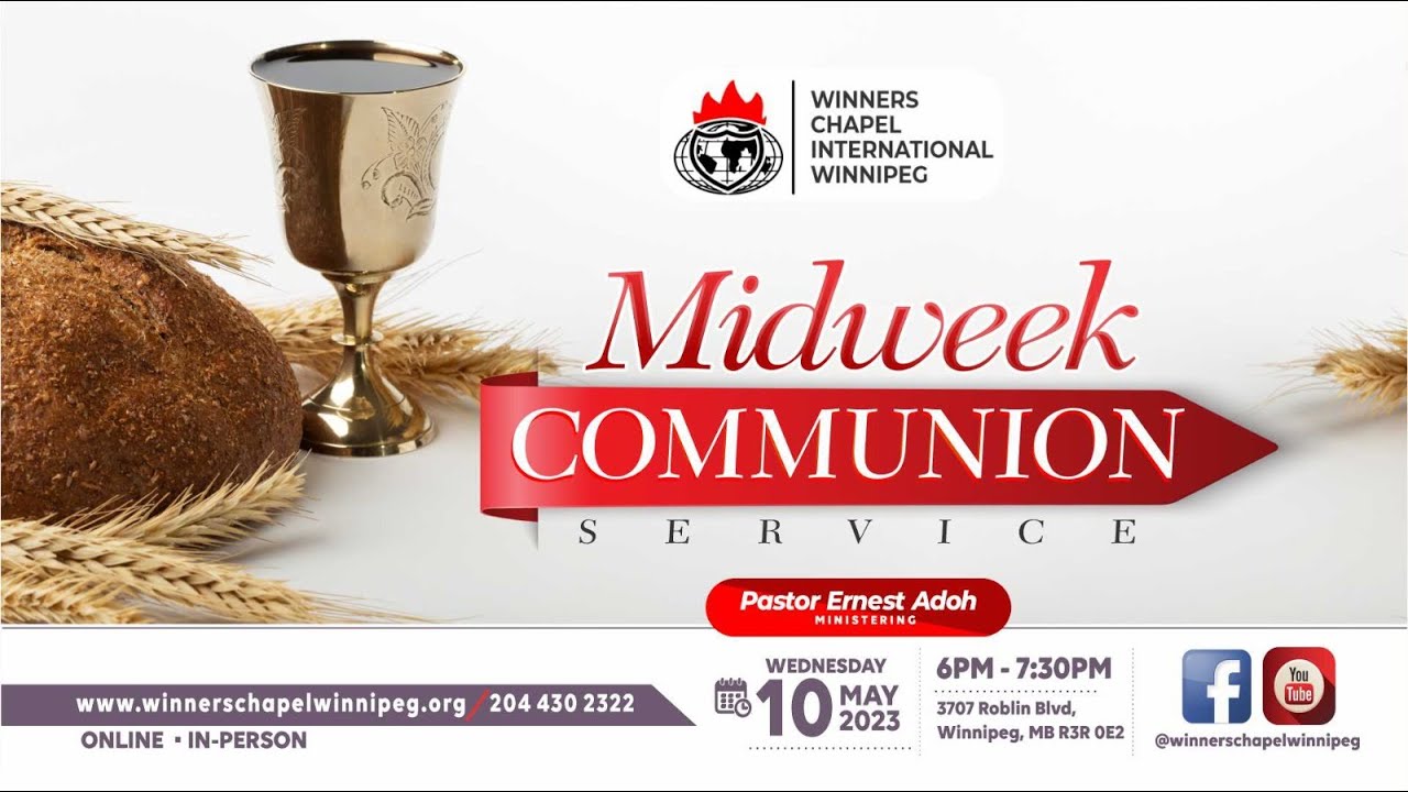 MID WEEK COMMUNION SERVICE | 05-10-2023 | WINNERS CHAPEL INT'L WINNIPEG ...
