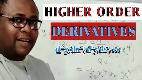 CERP TV/ CALCULUS / higher order derivatives. d²y/dx², d³y/dx³ etc i.e. f