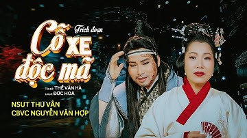 [TRÍCH ĐOẠN] - "CỖ XE ĐỘC MÃ" - CBVC NGUYỄN VĂN HỢP & NSƯT THU VÂN